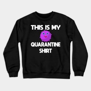 this is my quarantine shirt gift for kids Crewneck Sweatshirt